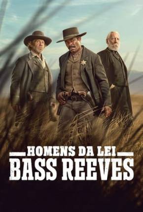 Baixar Série Homens da Lei - Bass Reeves - 1ª Temporada