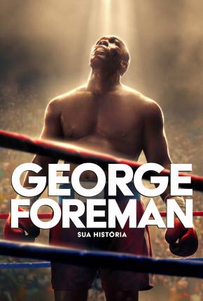 Baixar Filme George Foreman - Sua História